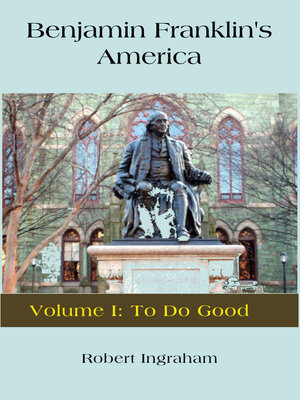 cover image of Benjamin Franklin's America, Volume I